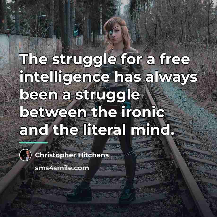“The struggle for a free intelligence has always been a…” quote by Christopher Hitchens