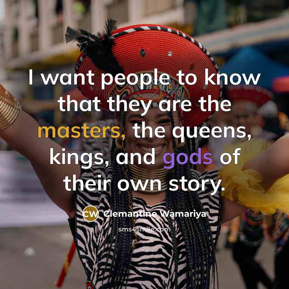 “I want people to know that they are the masters,…” quote by Clemantine Wamariya