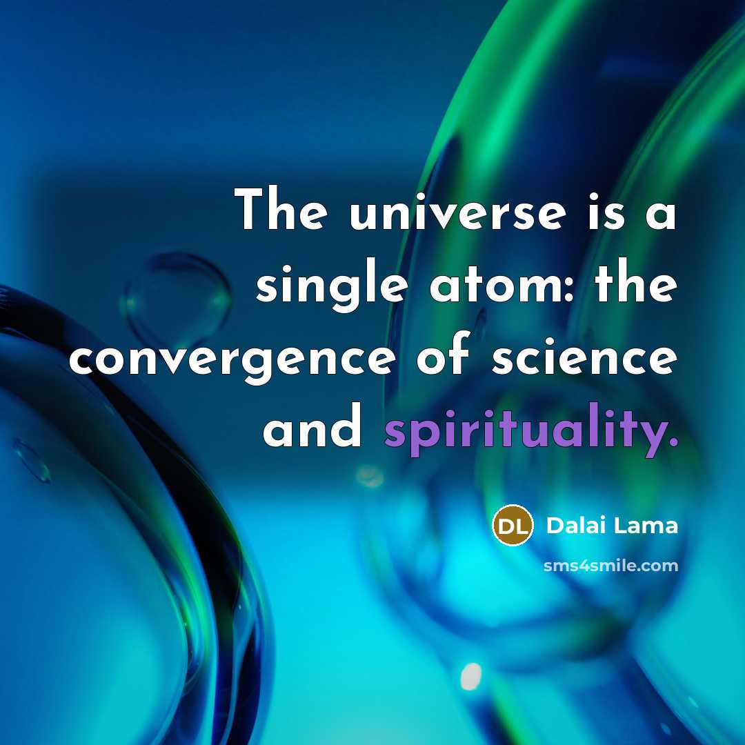 “The universe is a single atom: the convergence of science…” quote by Dalai Lama