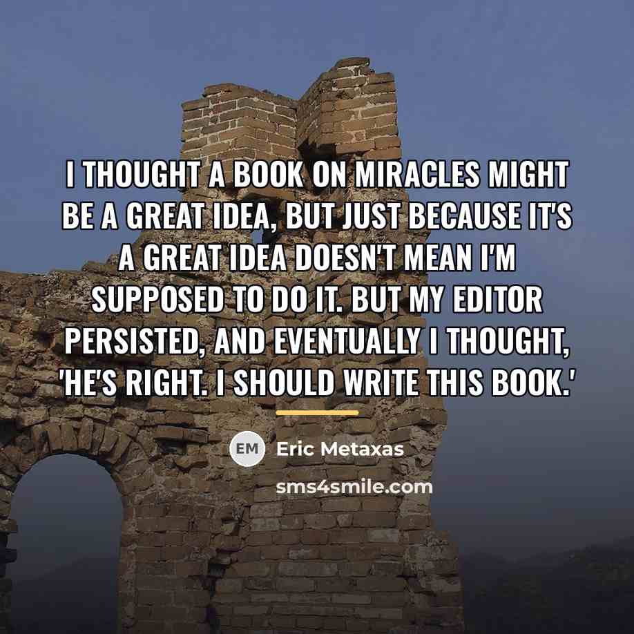 “I thought a book on miracles might be a great…” quote by Eric Metaxas