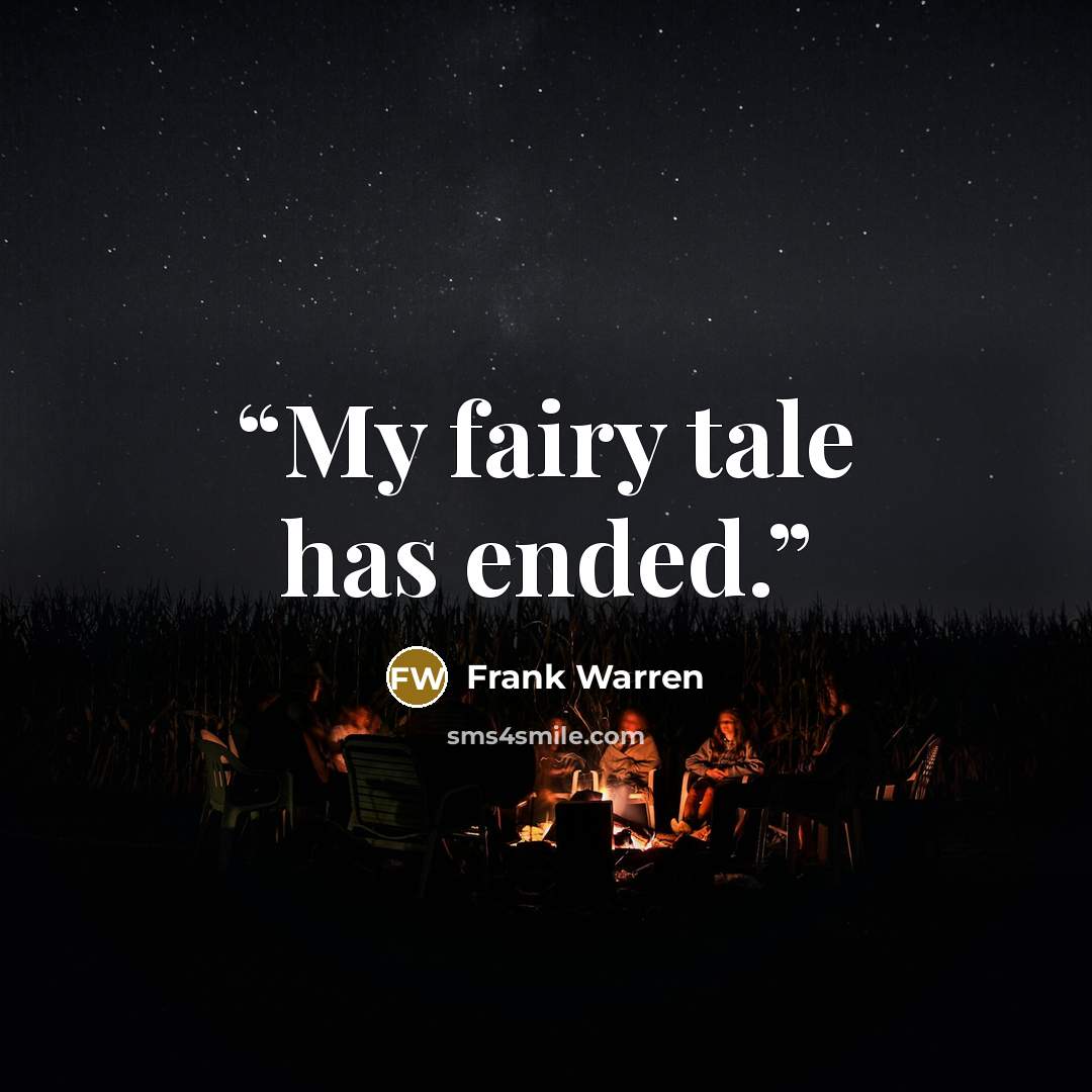 “My fairy tale has ended.” quote by Frank Warren