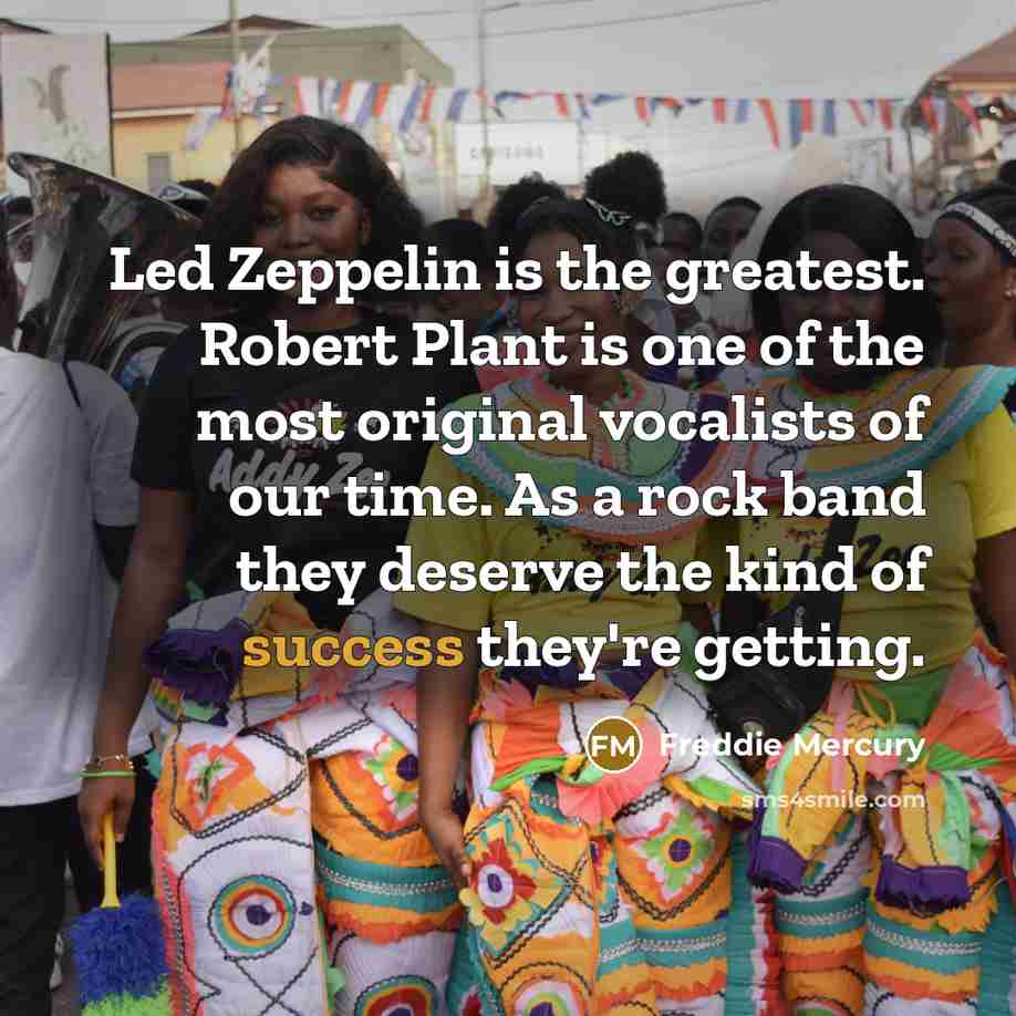 “Led Zeppelin is the greatest. Robert Plant is one of…” quote by Freddie Mercury