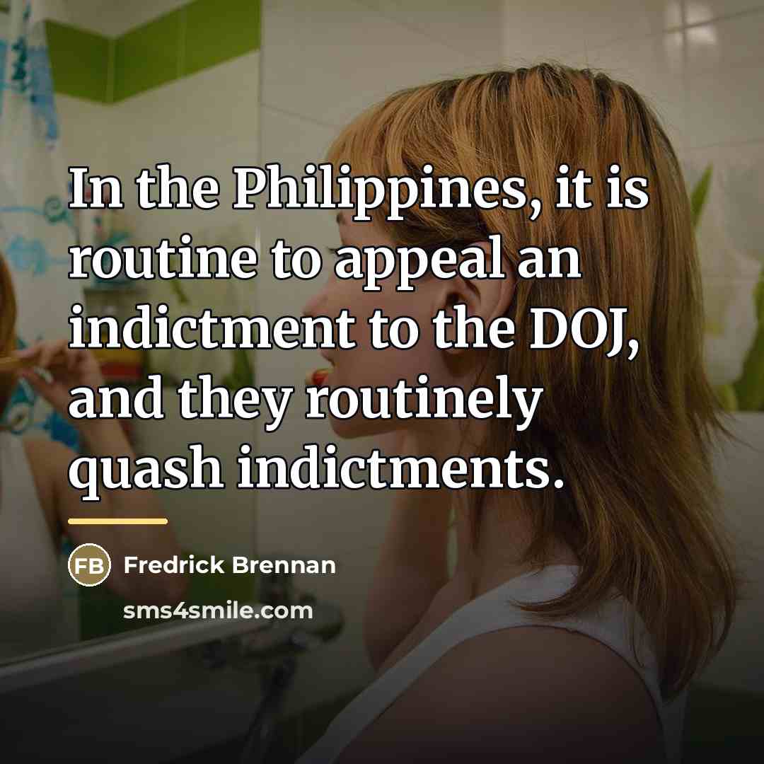 “In the Philippines, it is routine to appeal an indictment…” quote by Fredrick Brennan