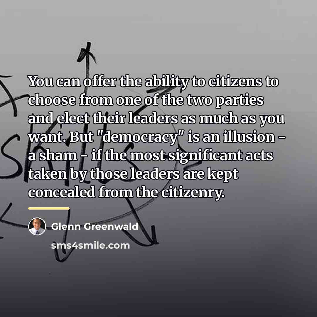 “You can offer the ability to citizens to choose from…” quote by Glenn Greenwald
