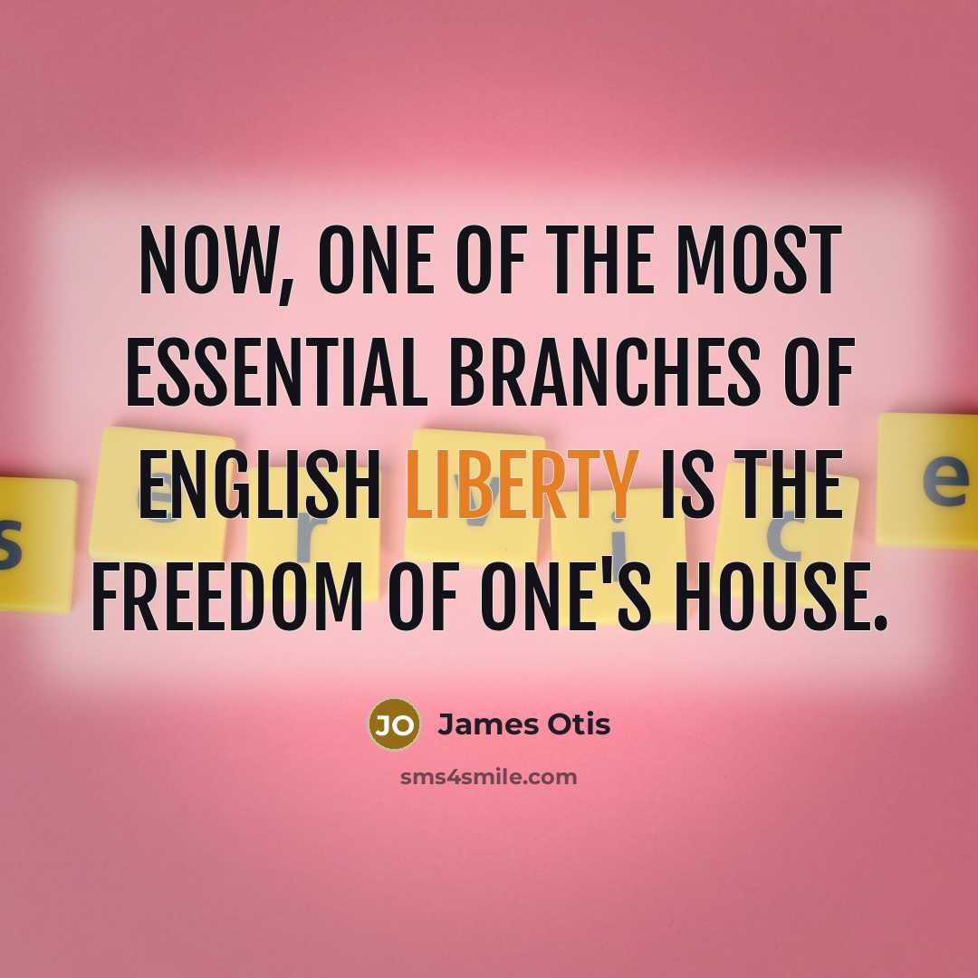 “Now, one of the most essential branches of English liberty…” quote by James Otis