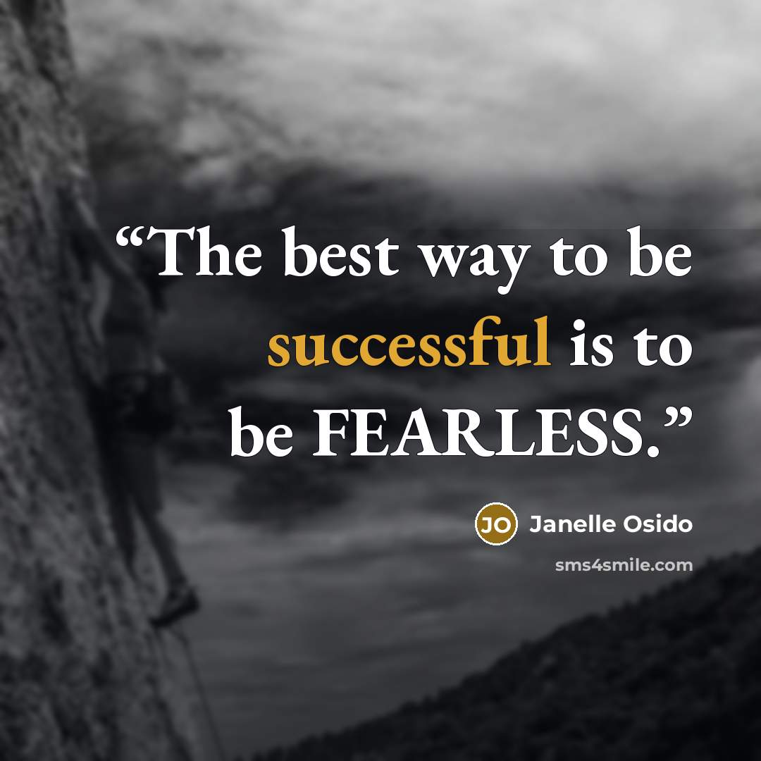 “The best way to be successful is to be FEARLESS.” quote by Janelle Osido