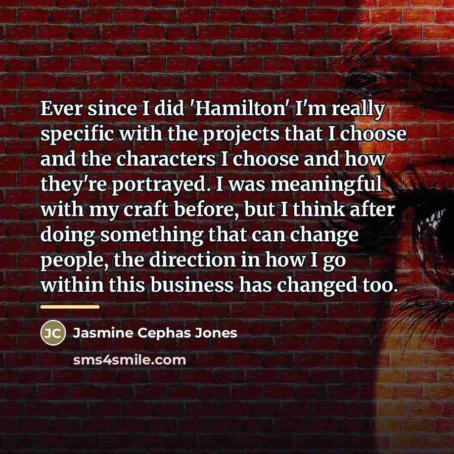 “Ever since I did 'Hamilton' I'm really specific with the…” quote by Jasmine Cephas Jones