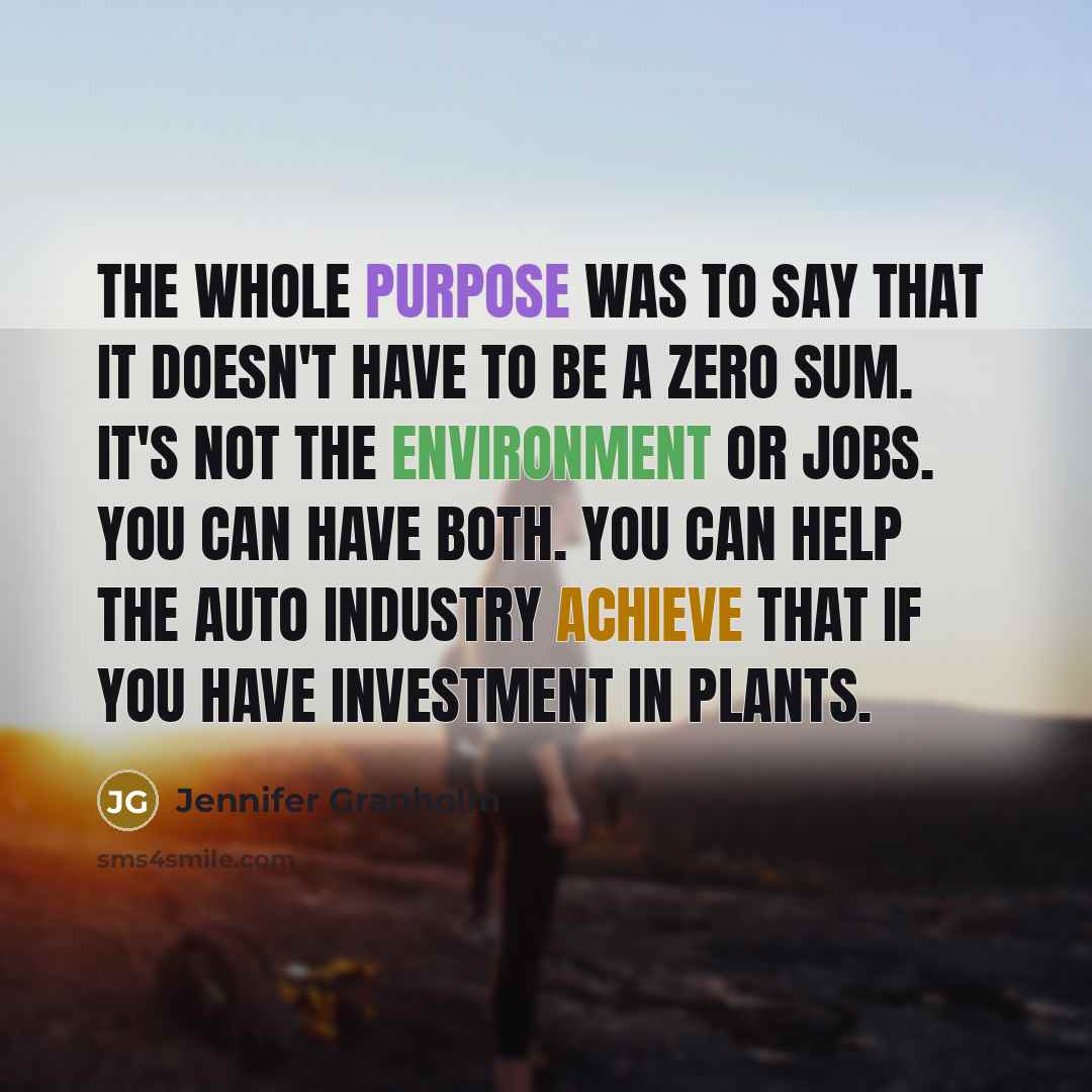 “The whole purpose was to say that it doesn't have…” quote by Jennifer Granholm