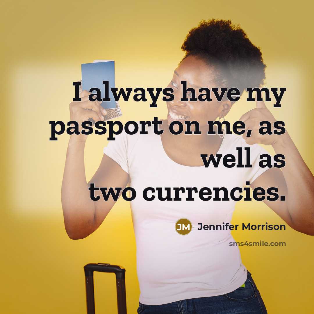 “I always have my passport on me, as well as…” quote by Jennifer Morrison
