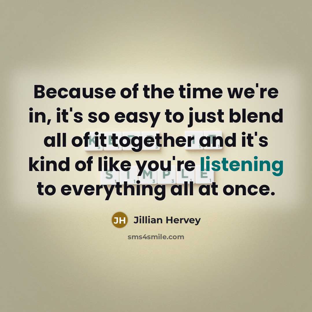 “Because of the time we're in, it's so easy to…” quote by Jillian Hervey