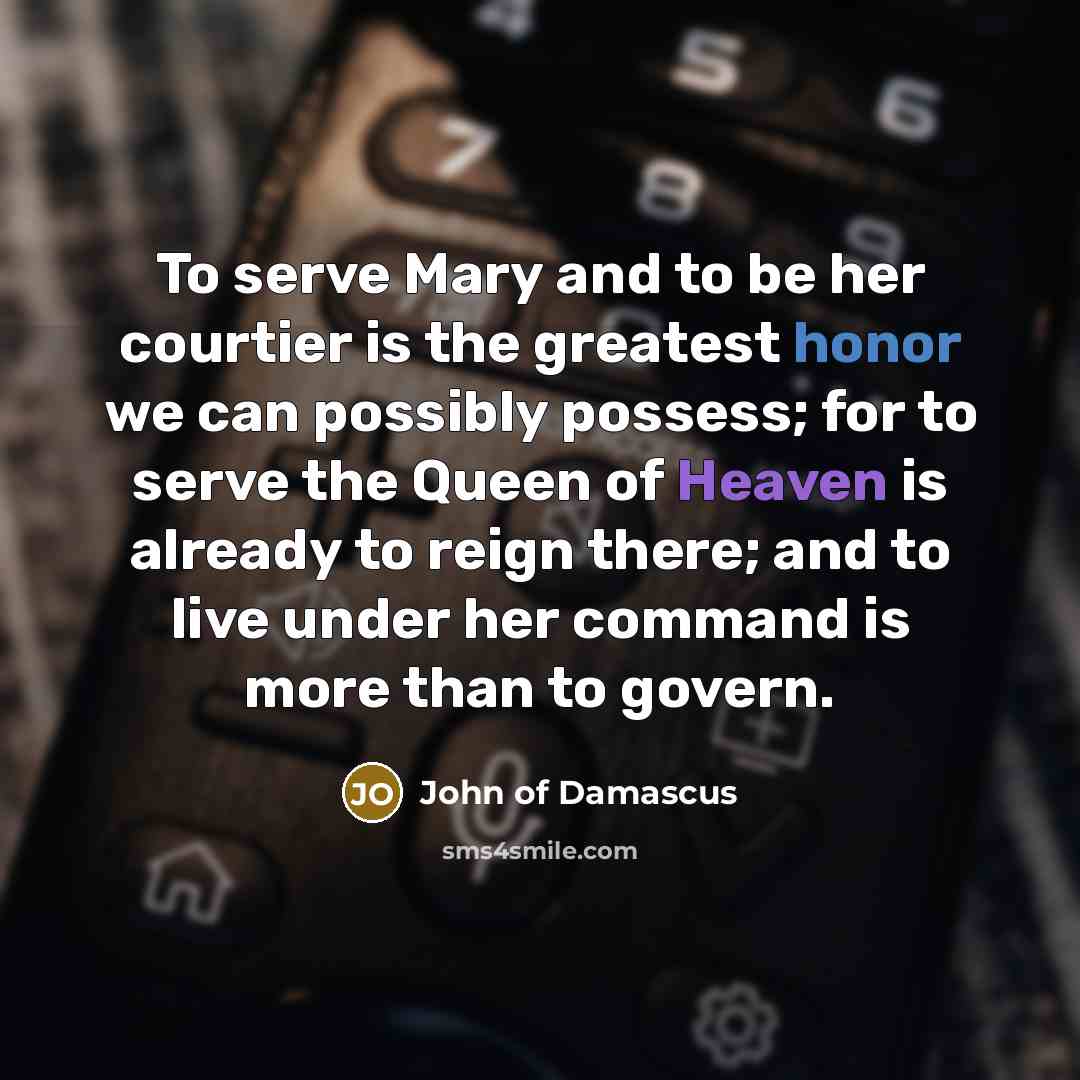 “To serve Mary and to be her courtier is the…” quote by John of Damascus