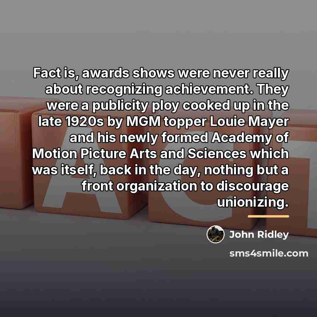 “Fact is, awards shows were never really about recognizing achievement.…” quote by John Ridley