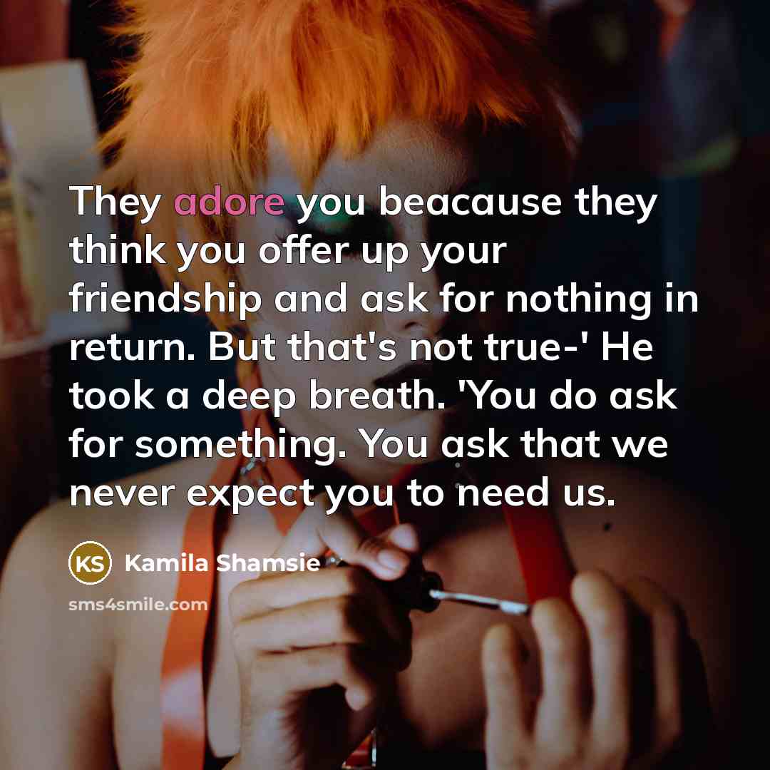 “They adore you beacause they think you offer up your…” quote by Kamila Shamsie