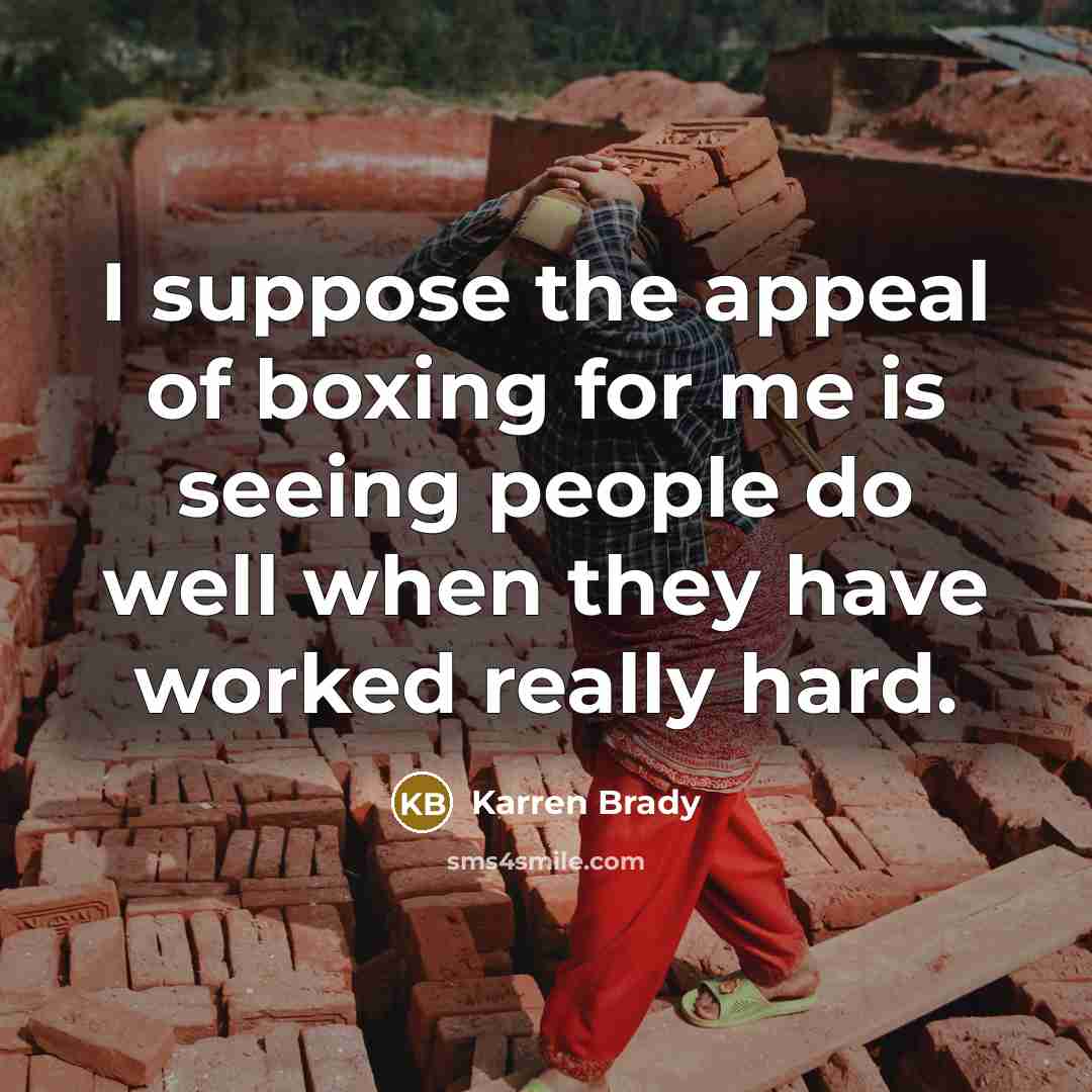 “I suppose the appeal of boxing for me is seeing…” quote by Karren Brady