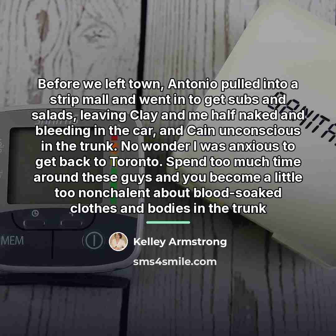 “Before we left town, Antonio pulled into a strip mall…” quote by Kelley Armstrong