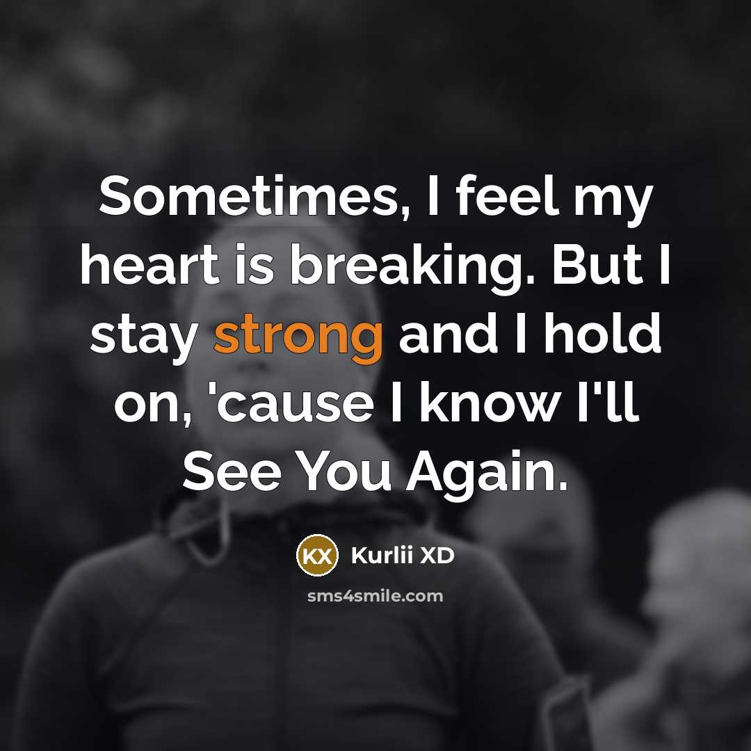 “Sometimes, I feel my heart is breaking. But I stay…” quote by Kurlii XD