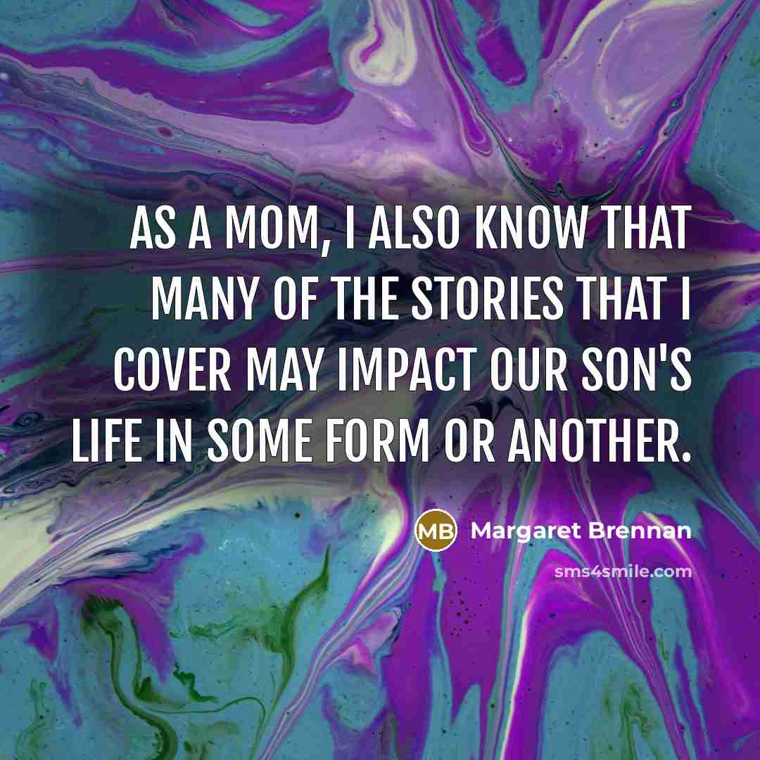 “As a mom, I also know that many of the…” quote by Margaret Brennan