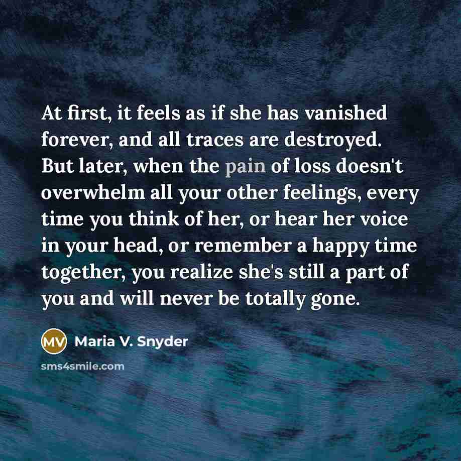 “At first, it feels as if she has vanished forever,…” quote by Maria V. Snyder