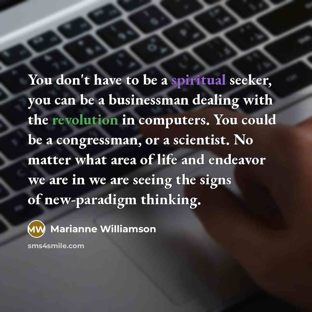 “You don't have to be a spiritual seeker, you can…” quote by Marianne Williamson