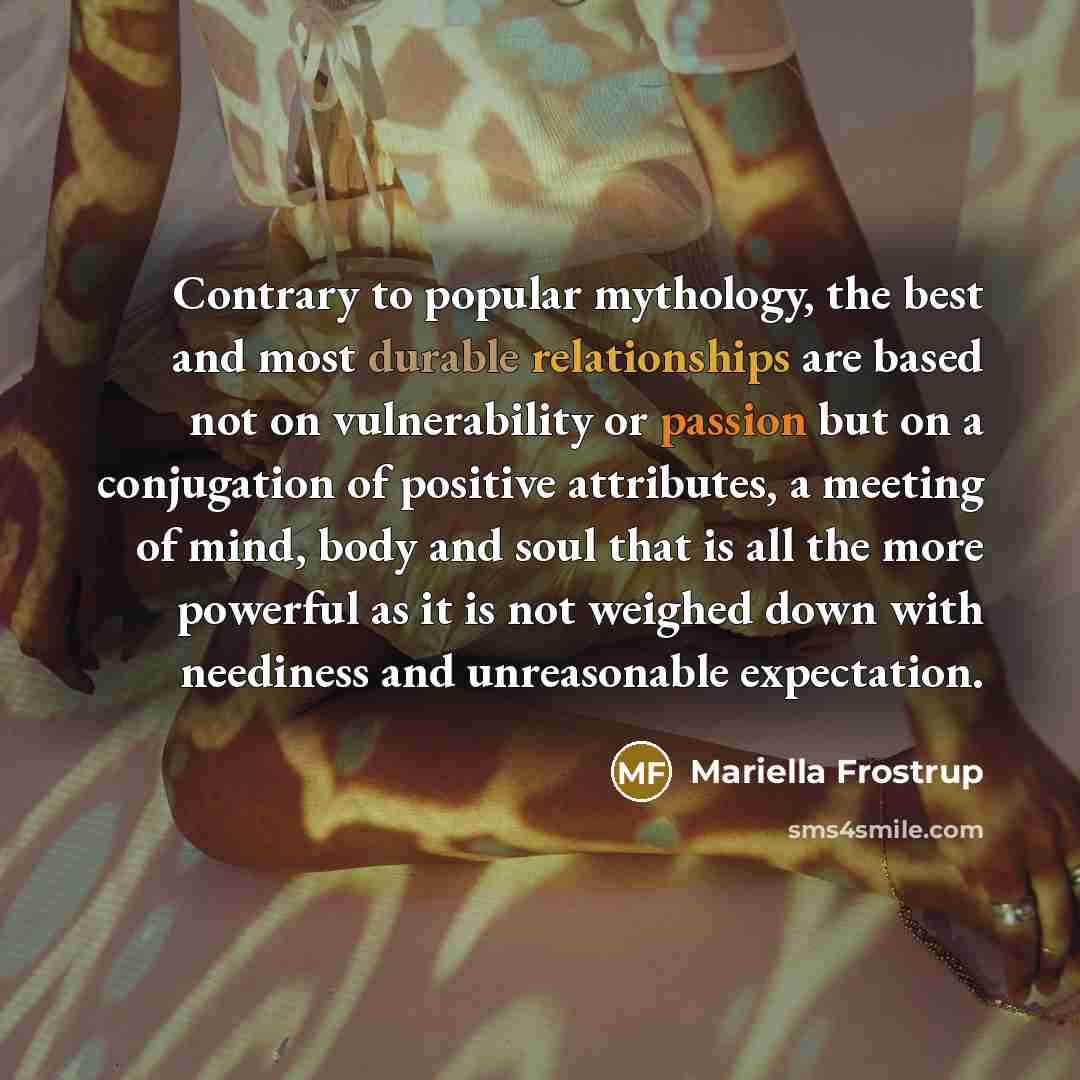 “Contrary to popular mythology, the best and most durable relationships…” quote by Mariella Frostrup