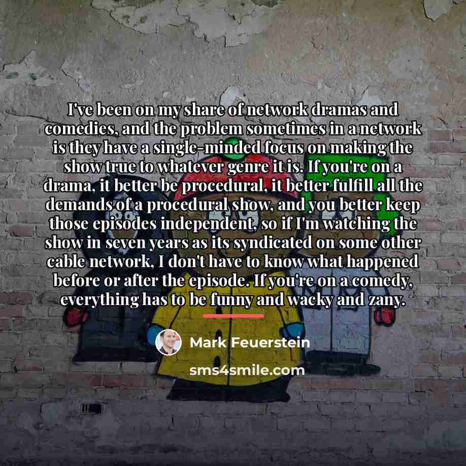 “I've been on my share of network dramas and comedies,…” quote by Mark Feuerstein
