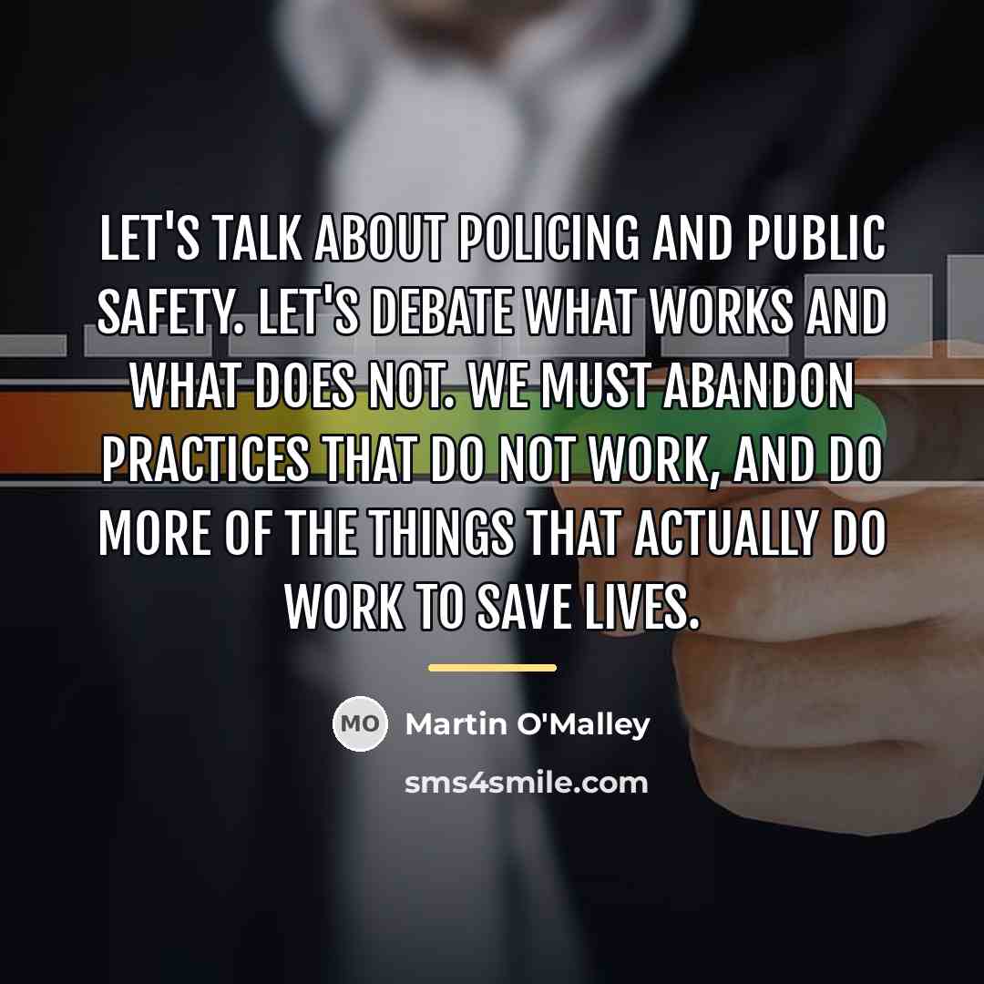 “Let's talk about policing and public safety. Let's debate what…” quote by Martin O'Malley