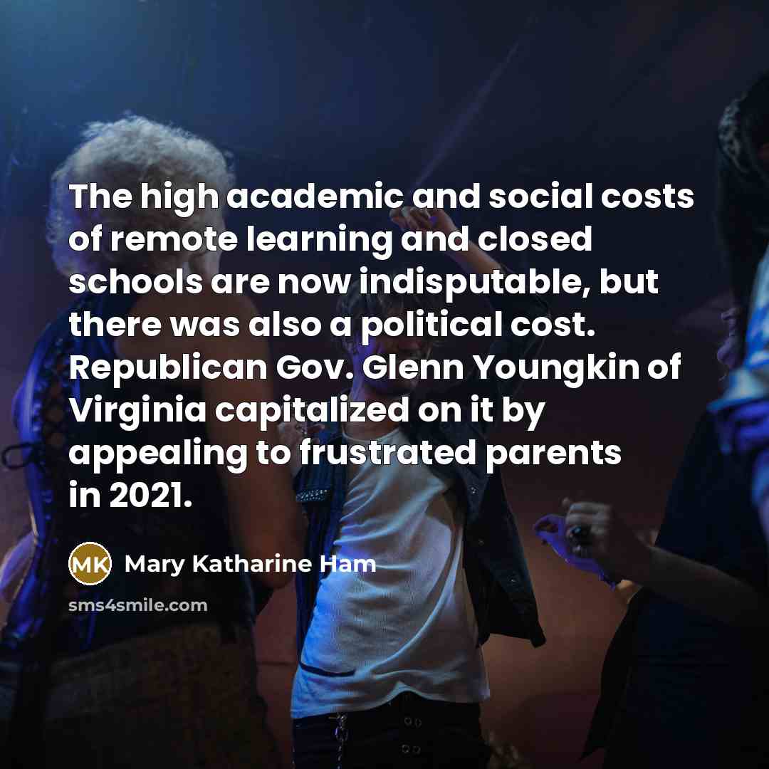 “The high academic and social costs of remote learning and…” quote by Mary Katharine Ham
