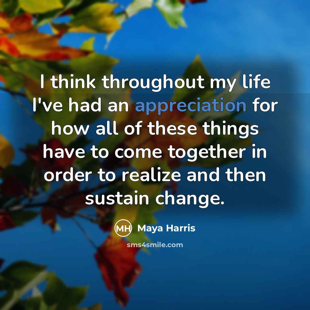 “I think throughout my life I've had an appreciation for…” quote by Maya Harris