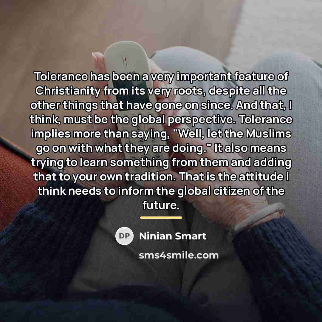 “Tolerance has been a very important feature of Christianity from…” quote by Ninian Smart