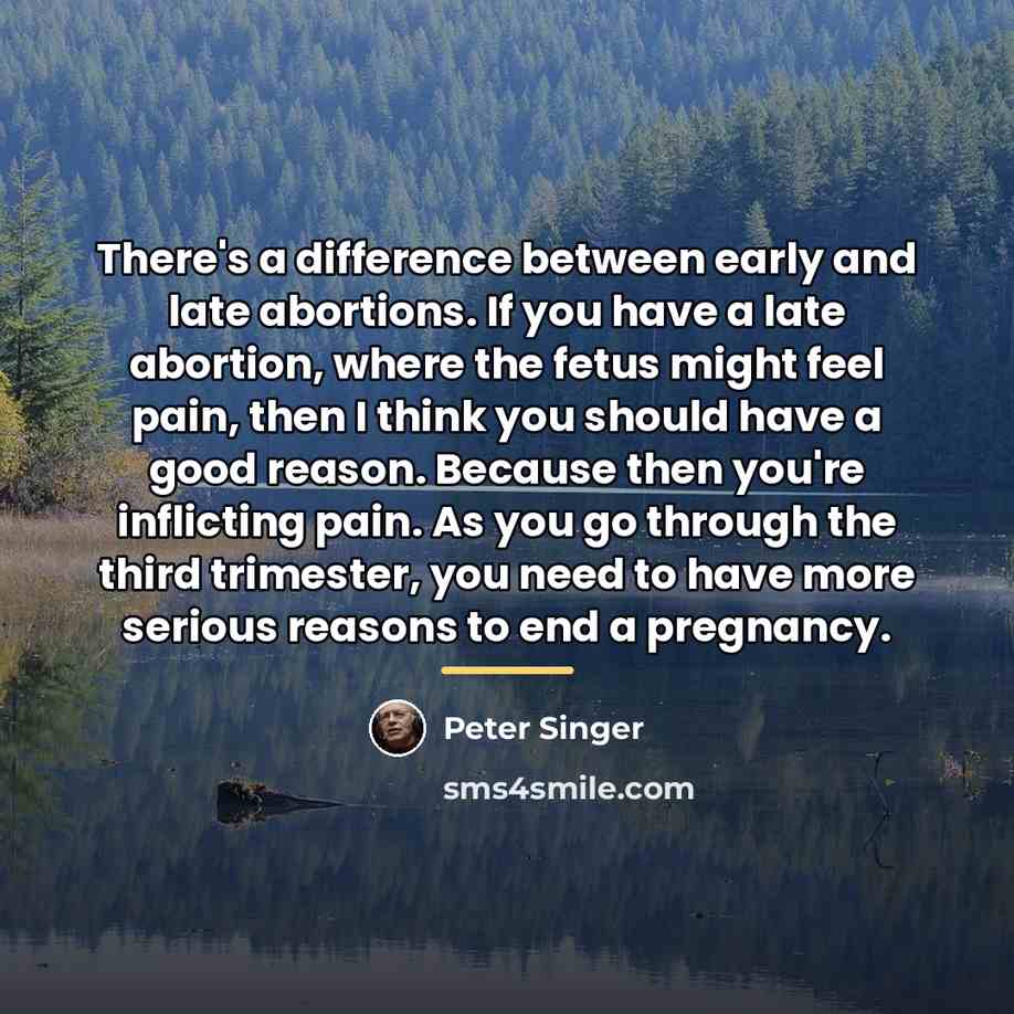 “There's a difference between early and late abortions. If you…” quote by Peter Singer