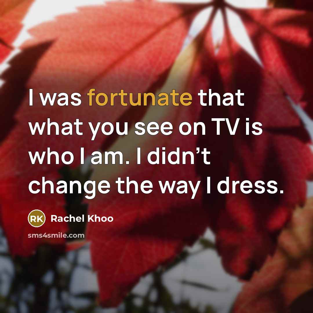“I was fortunate that what you see on TV is…” quote by Rachel Khoo