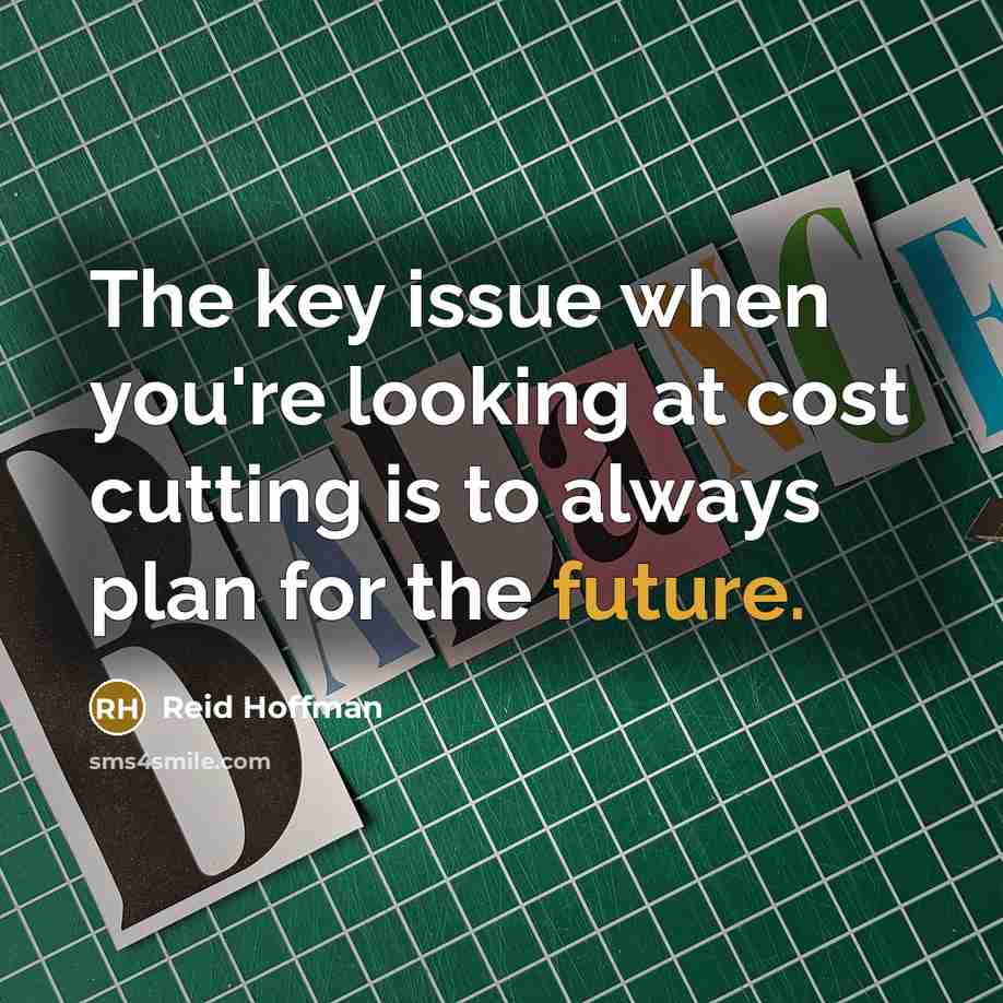 “The key issue when you're looking at cost cutting is…” quote by Reid Hoffman