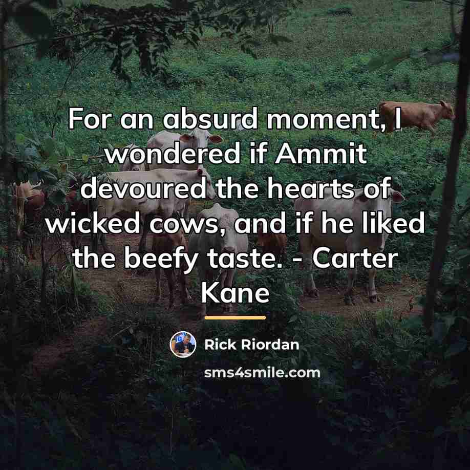 “For an absurd moment, I wondered if Ammit devoured the…” quote by Rick Riordan