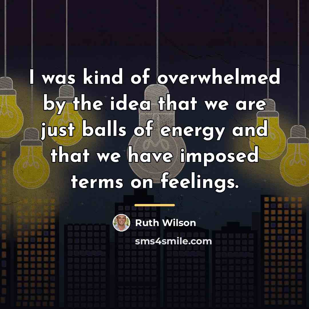 “I was kind of overwhelmed by the idea that we…” quote by Ruth Wilson