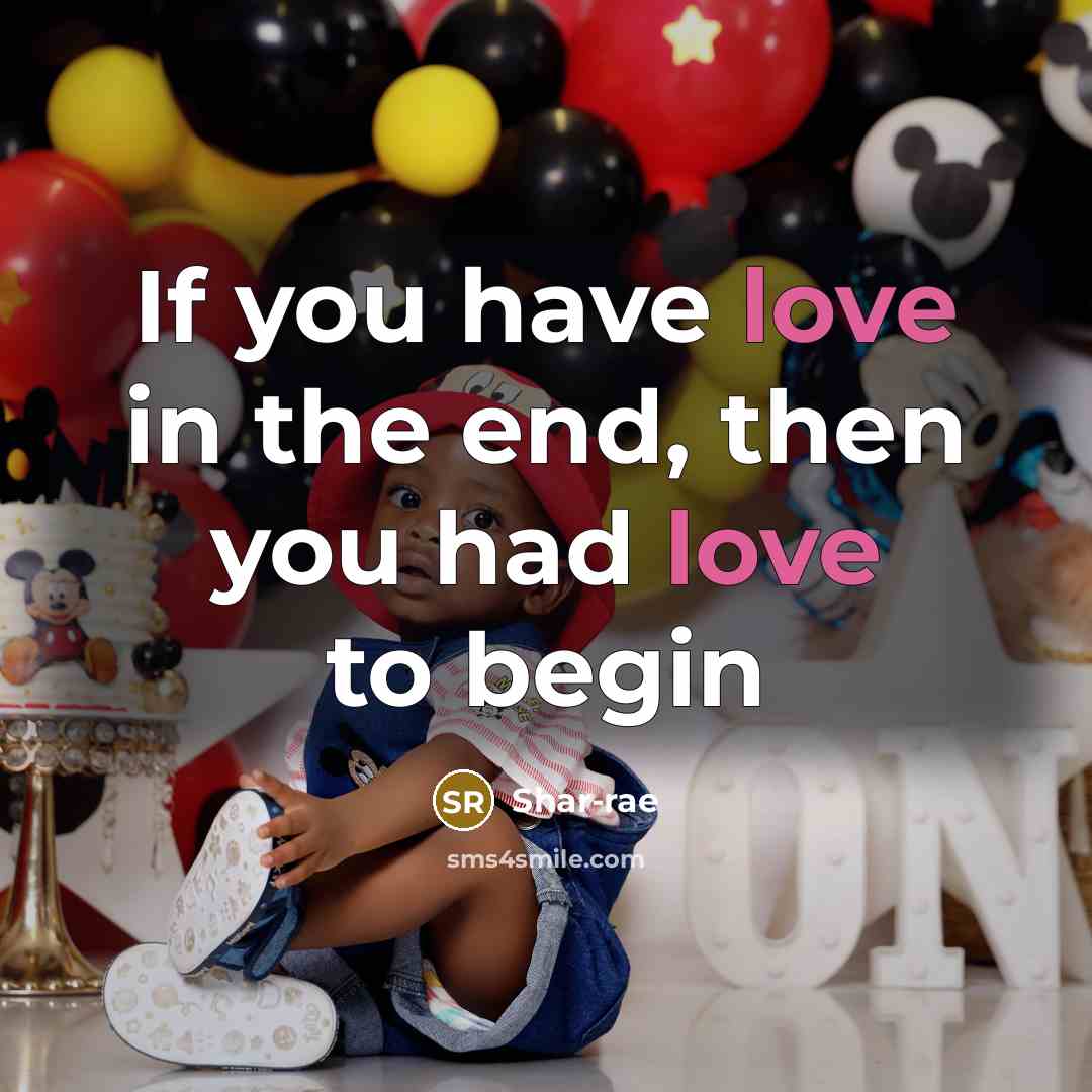 “If you have love in the end, then you had love to begin” quote by Shar-rae