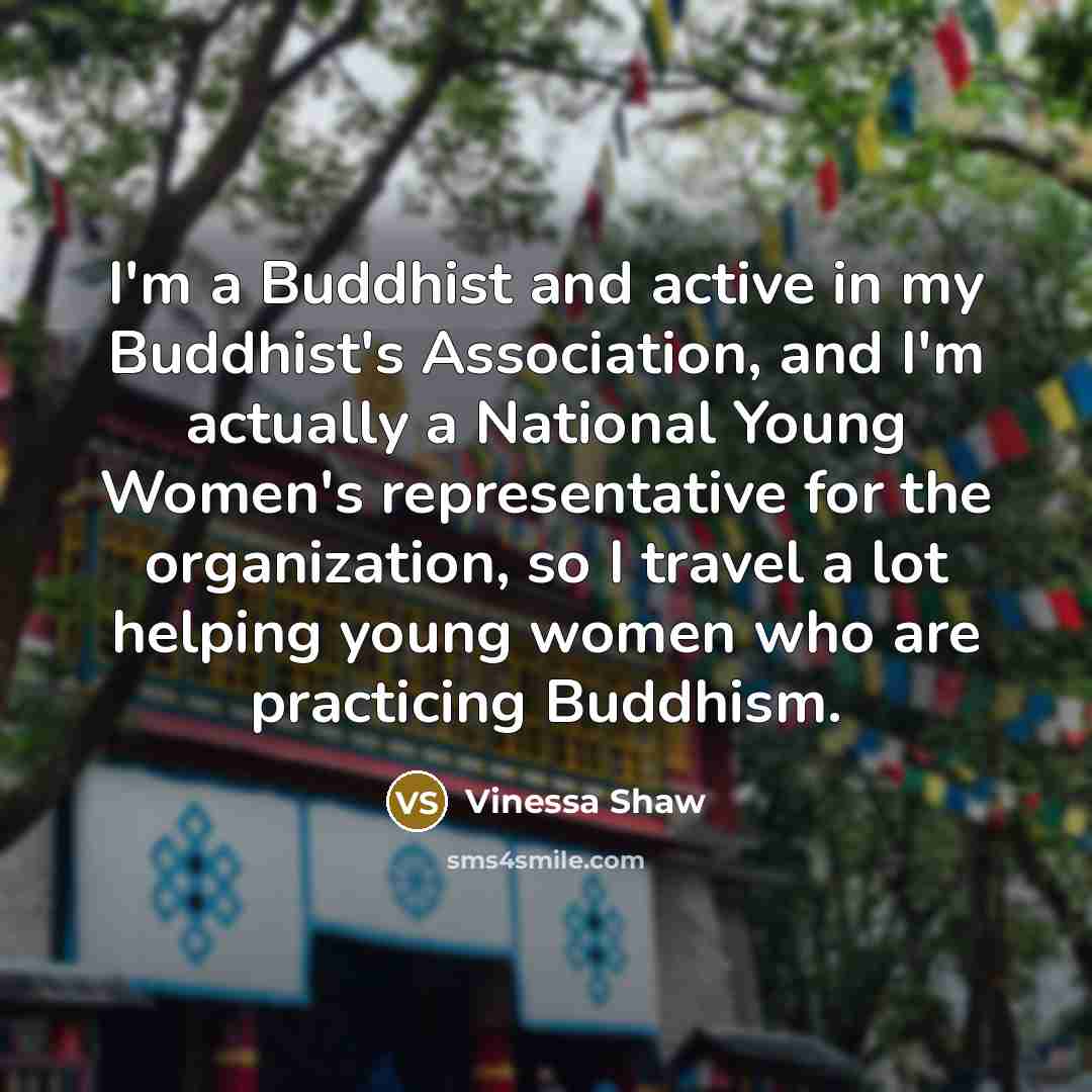 “I'm a Buddhist and active in my Buddhist's Association, and…” quote by Vinessa Shaw
