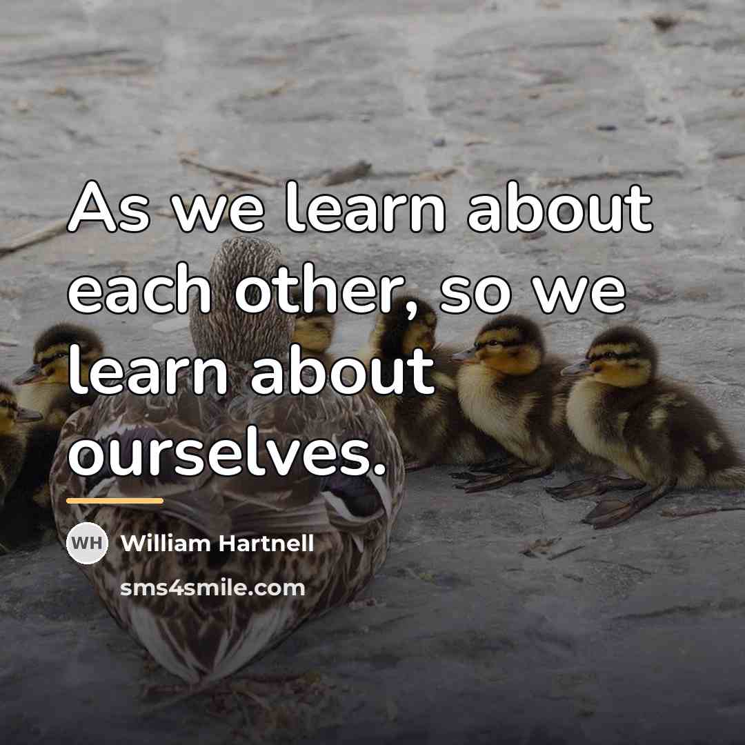 “As we learn about each other, so we learn about…” quote by William Hartnell