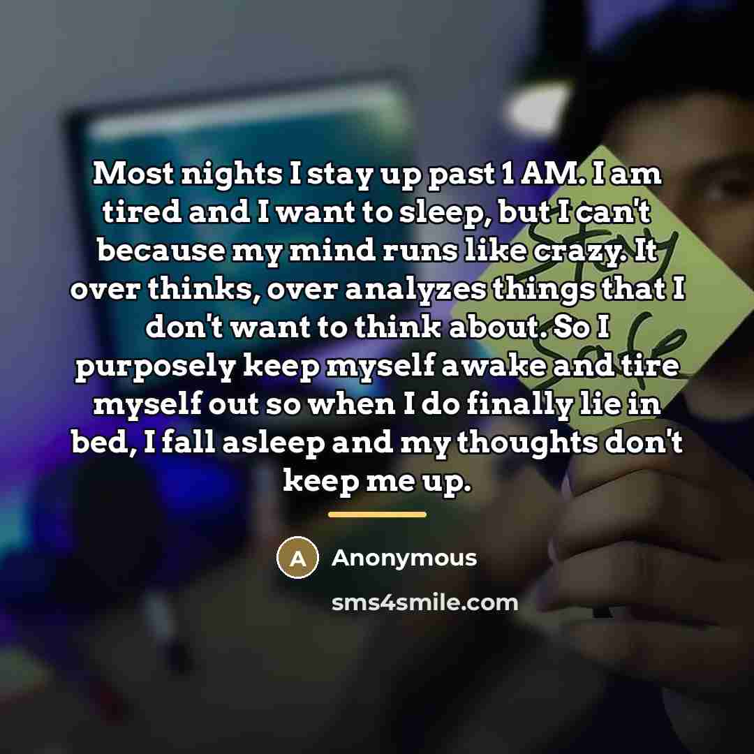 “Most nights I stay up past 1 AM. I am…” quote by Anonymous