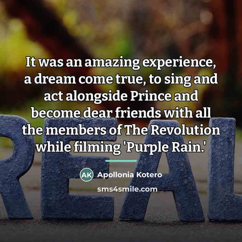 “It was an amazing experience, a dream come true, to…” quote by Apollonia Kotero