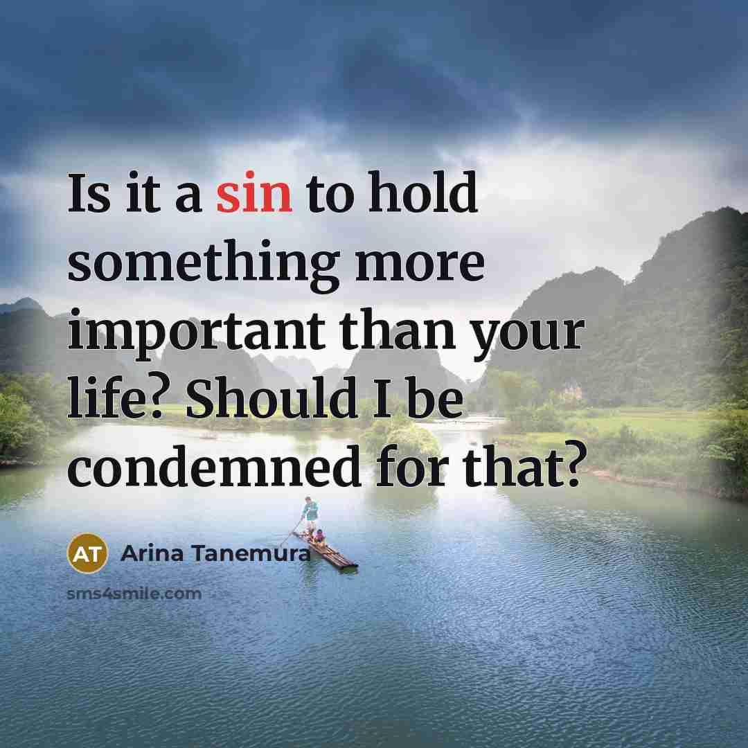 “Is it a sin to hold something more important than…” quote by Arina Tanemura