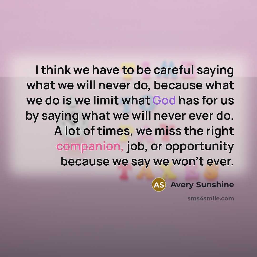“I think we have to be careful saying what we…” quote by Avery Sunshine