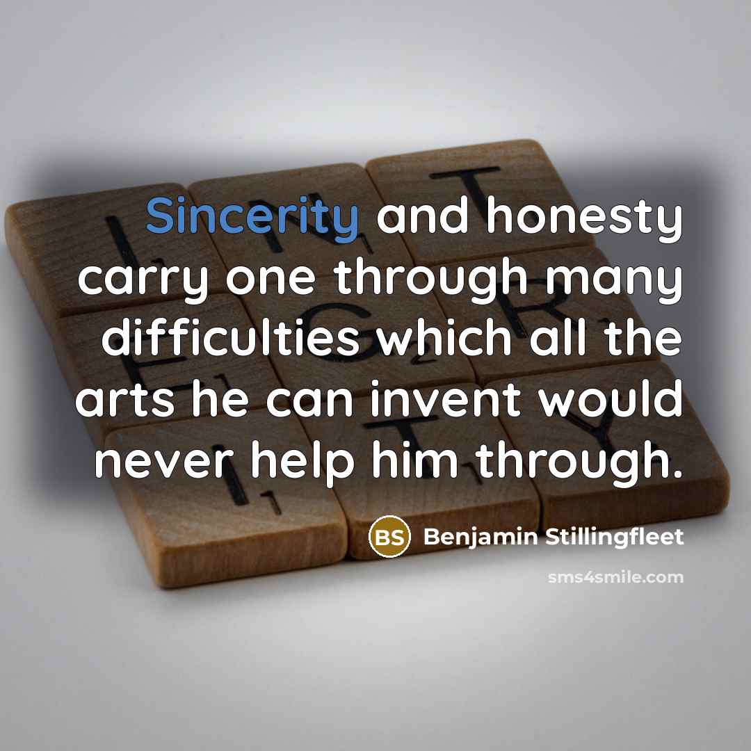 “Sincerity and honesty carry one through many difficulties which all…” quote by Benjamin Stillingfleet