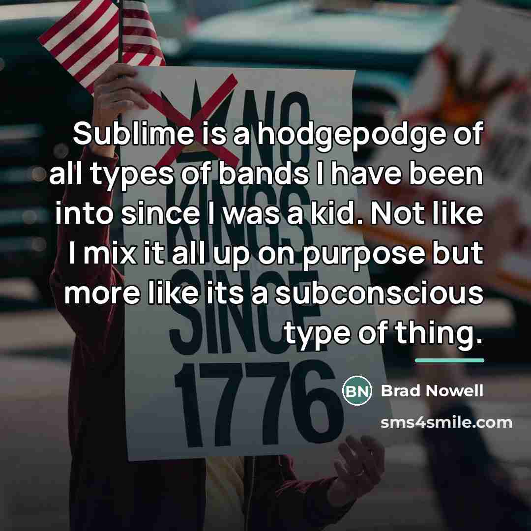 “Sublime is a hodgepodge of all types of bands I…” quote by Brad Nowell