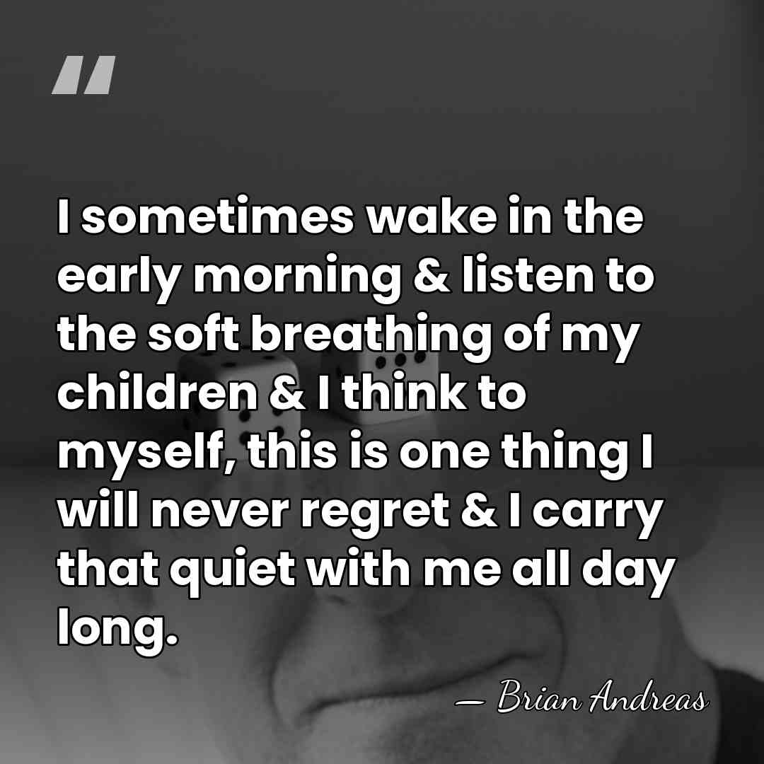 I sometimes wake in the early morning & listen to the soft&hellip; - Brian Andreas