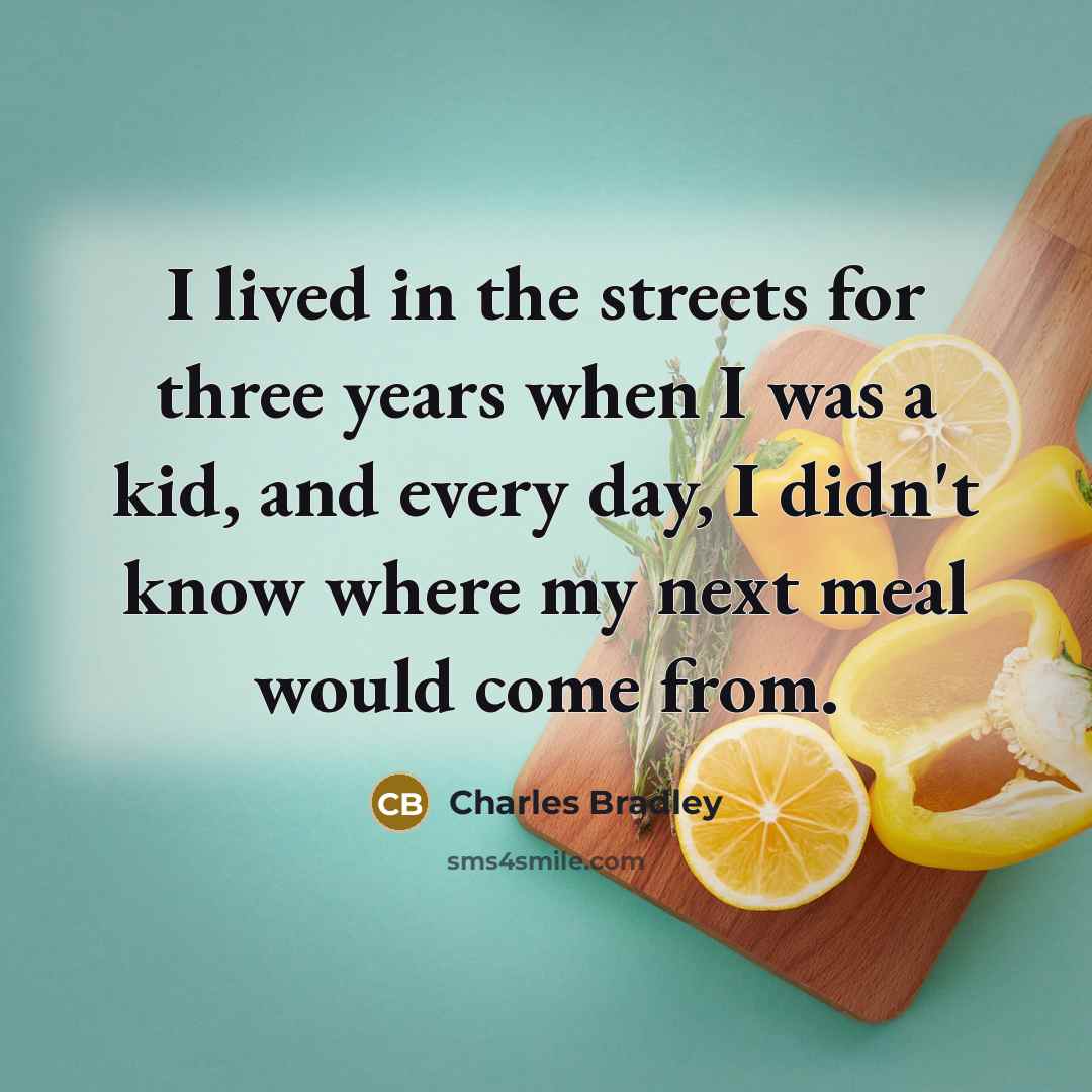 “I lived in the streets for three years when I…” quote by Charles Bradley