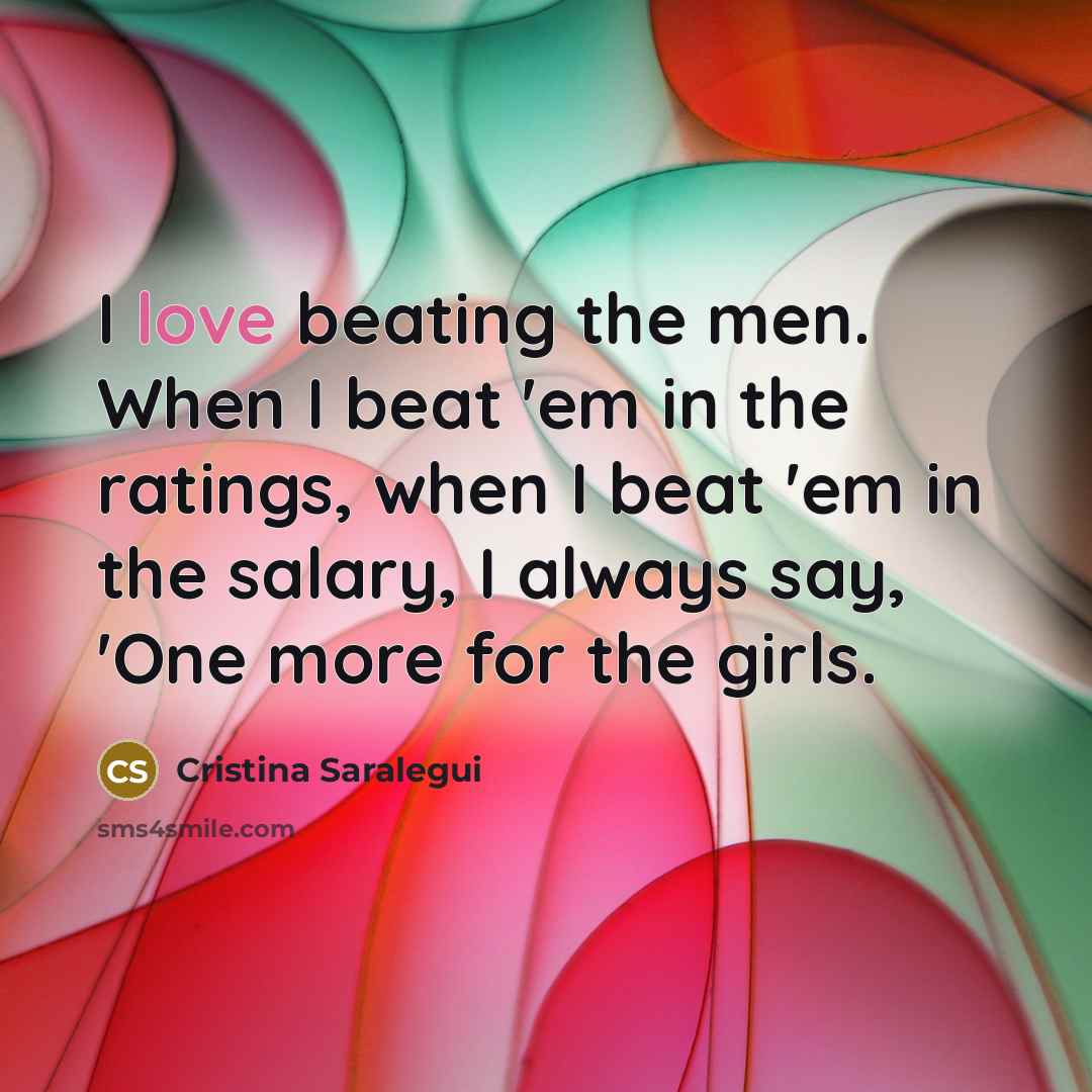 “I love beating the men. When I beat 'em in…” quote by Cristina Saralegui