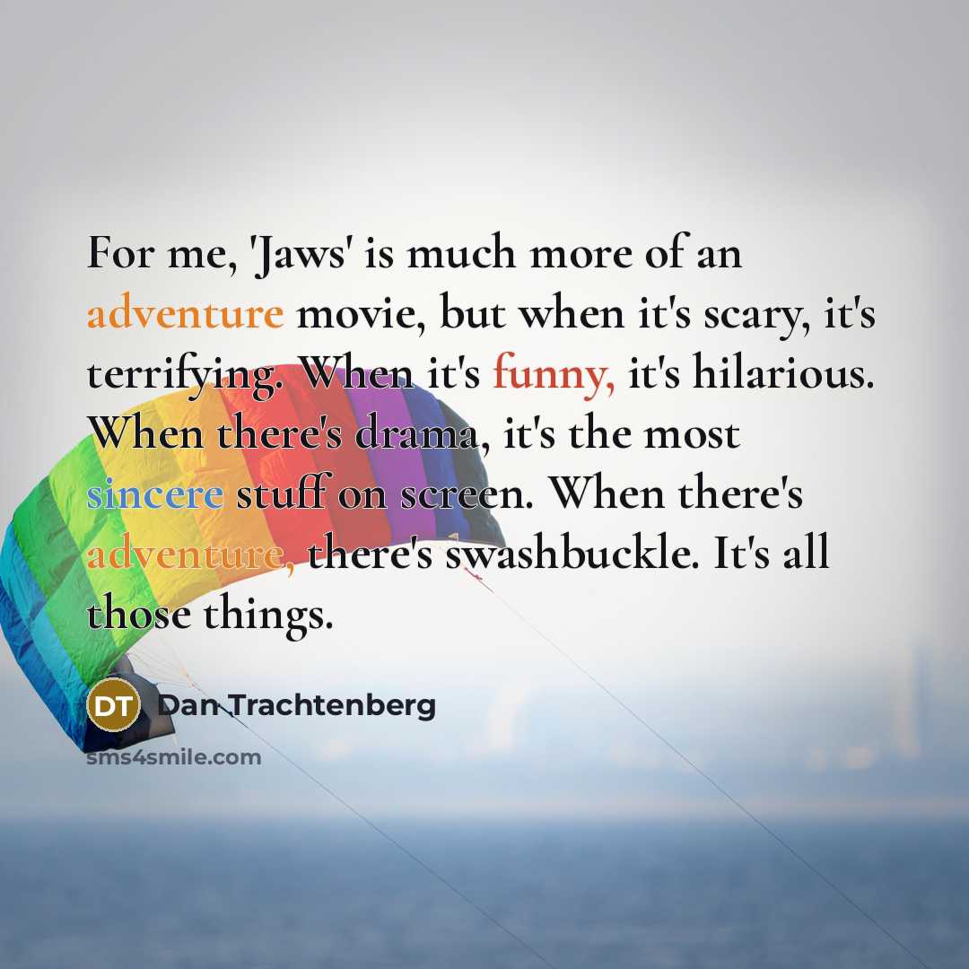 “For me, 'Jaws' is much more of an adventure movie,…” quote by Dan Trachtenberg