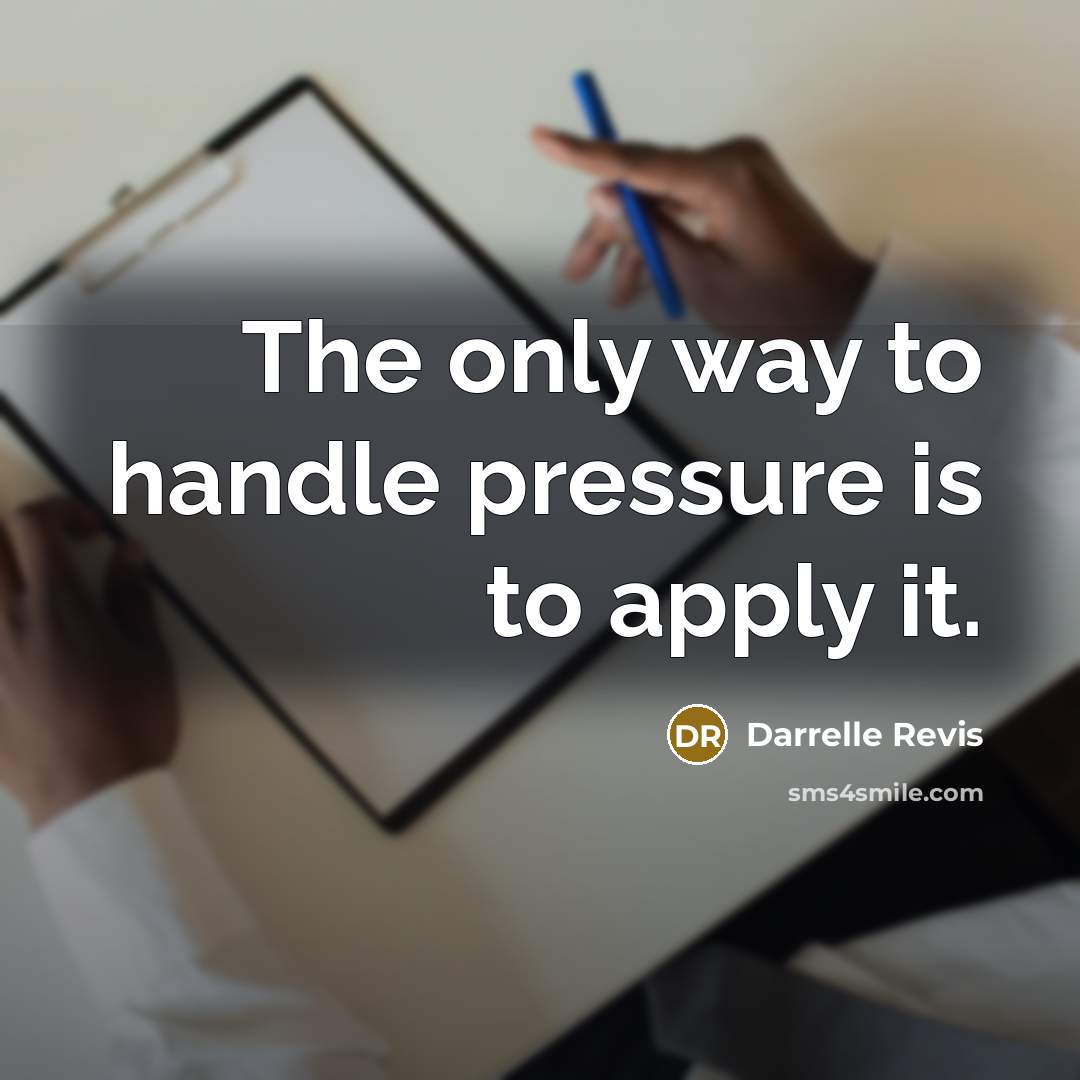 “The only way to handle pressure is to apply it.…” quote by Darrelle Revis