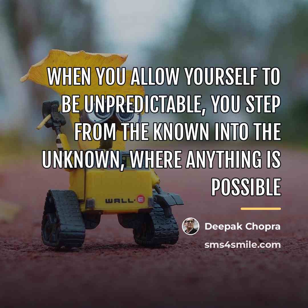 “When you allow yourself to be unpredictable, you step from…” quote by Deepak Chopra