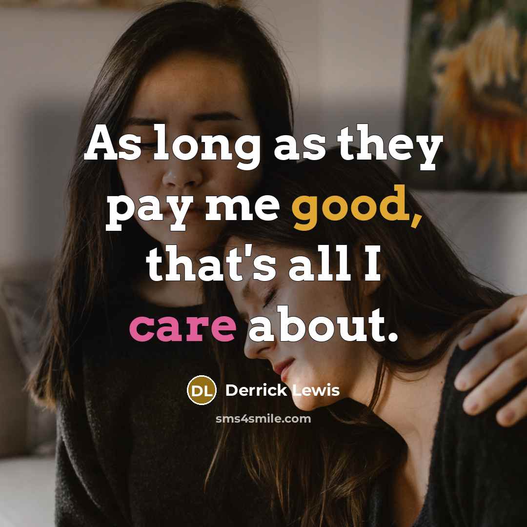 “As long as they pay me good, that's all I…” quote by Derrick Lewis